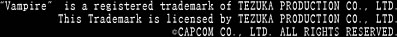 "Vampire" is a registered trademark of TEZUKA PRODUCTION CO., LTD.This Trademark is licensed by TEZUKA PRODUCTION CO., LTD.(c)CAPCOM CO.,LTD ALL RIGHTS RESERVED.